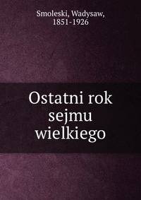 Ostatni rok sejmu wielkiego