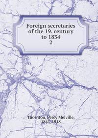 Foreign secretaries of the 19. century to 1834. 2