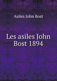 Les asiles John Bost 1894