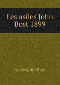 Les asiles John Bost 1899