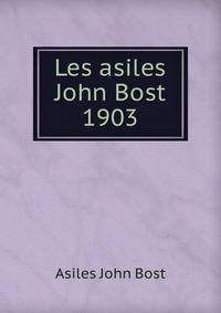 Les asiles John Bost 1903