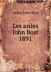 Les asiles John Bost 1891