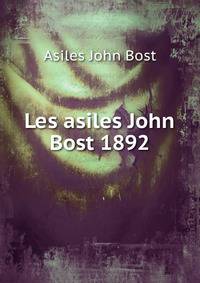 Les asiles John Bost 1892