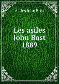 Les asiles John Bost 1889