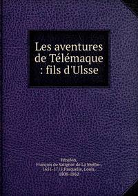 Les aventures de T?l?maque : fils d'Ulsse