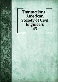 Transactions - American Society of Civil Engineers. 43