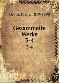 Gesammelte Werke. 3-4