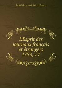 L`Esprit des journaux franais et trangers. 1783, v.7