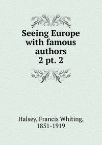 Seeing Europe with famous authors. 2 pt. 2