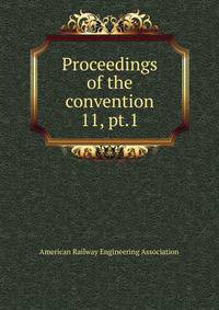 Proceedings of the convention. 11, pt.1