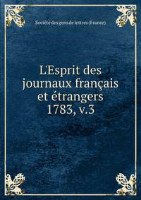 L`Esprit des journaux franais et trangers. 1783, v.3