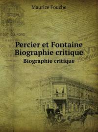 Percier et Fontaine. Biographie critique