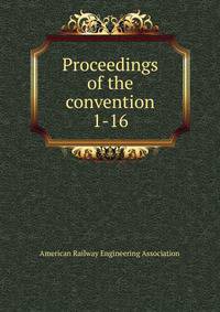 Proceedings of the convention. 1-16