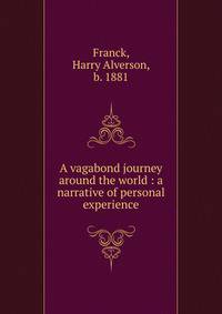 A vagabond journey around the world : a narrative of personal experience
