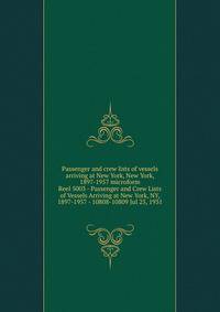 Passenger and crew lists of vessels arriving at New York, New York, 1897-1957 microform. Reel 5003 - Passenger and Crew Lists of Vessels Arriving at New York, NY, 1897-1957 - 10808-10809 Jul 25, 1931