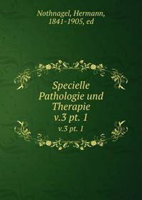 Specielle Pathologie und Therapie. v.3 pt. 1