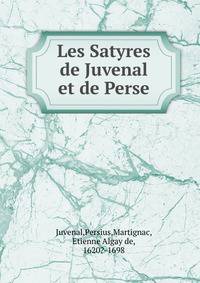 Les Satyres de Juvenal et de Perse