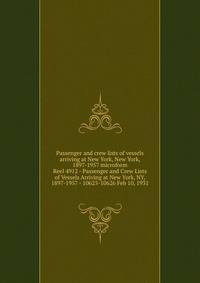 Passenger and crew lists of vessels arriving at New York, New York, 1897-1957 microform. Reel 4912 - Passenger and Crew Lists of Vessels Arriving at New York, NY, 1897-1957 - 10625-10626 Feb 10, 1931