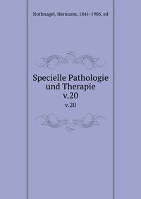 Specielle Pathologie und Therapie. v.20