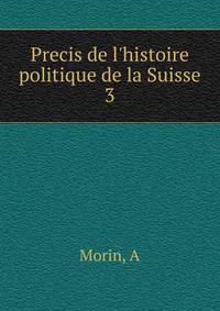 Precis de l'histoire politique de la Suisse