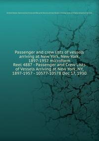 Passenger and crew lists of vessels arriving at New York, New York, 1897-1957 microform. Reel 4887 - Passenger and Crew Lists of Vessels Arriving at New York, NY, 1897-1957 - 10577-10578 Dec 17, 1930