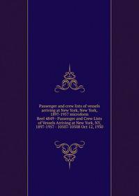 Passenger and crew lists of vessels arriving at New York, New York, 1897-1957 microform. Reel 4849 - Passenger and Crew Lists of Vessels Arriving at New York, NY, 1897-1957 - 10507-10508 Oct 12, 1930