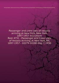 Passenger and crew lists of vessels arriving at New York, New York, 1897-1957 microform. Reel 4731 - Passenger and Crew Lists of Vessels Arriving at New York, NY, 1897-1957 - 10279-10280 May 7, 1930