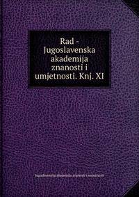 Rad - Jugoslavenska akademija znanosti i umjetnosti. Knj. XI