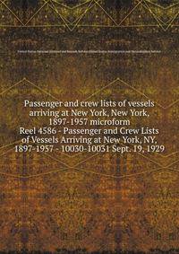 Passenger and crew lists of vessels arriving at New York, New York, 1897-1957 microform. Reel 4586 - Passenger and Crew Lists of Vessels Arriving at New York, NY, 1897-1957 - 10030-10031 Sept. 19, 1929