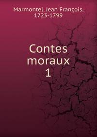 Contes moraux. 1