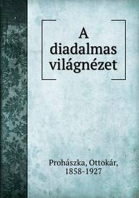 A diadalmas vilagnezet
