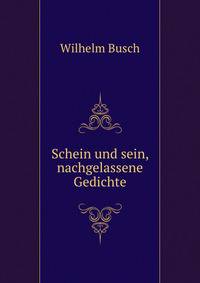 Schein und sein, nachgelassene Gedichte