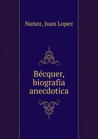 Becquer, biografia anecdotica