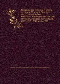 Passenger and crew lists of vessels arriving at New York, New York, 1897-1957 microform. Reel 4411 - Passenger and Crew Lists of Vessels Arriving at New York, NY, 1897-1957 - 9747 Jan 9, 1929