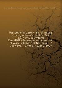 Passenger and crew lists of vessels arriving at New York, New York, 1897-1957 microform. Reel 4407 - Passenger and Crew Lists of Vessels Arriving at New York, NY, 1897-1957 - 9740-9741 Jan 2, 1929