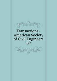 Transactions - American Society of Civil Engineers. 69