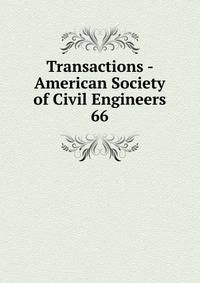 Transactions - American Society of Civil Engineers. 66