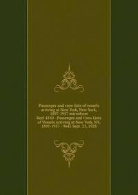 Passenger and crew lists of vessels arriving at New York, New York, 1897-1957 microform. Reel 4350 - Passenger and Crew Lists of Vessels Arriving at New York, NY, 1897-1957 - 9642 Sept. 25, 1928