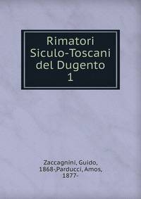 Rimatori Siculo-Toscani del Dugento. 1