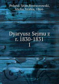 Dyaryusz Sejmu z r. 1830-1831. 1