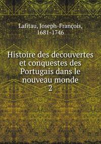 Histoire des decouvertes et conquestes des Portugais dans le nouveau monde. 2