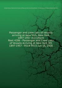 Passenger and crew lists of vessels arriving at New York, New York, 1897-1957 microform. Reel 4286 - Passenger and Crew Lists of Vessels Arriving at New York, NY, 1897-1957 - 9514-9515 Jun 18, 1928
