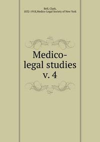 Medico-legal studies. v. 4