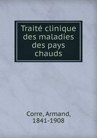 Traite clinique des maladies des pays chauds