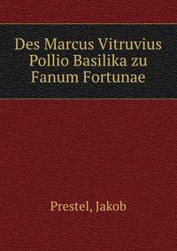 Des Marcus Vitruvius Pollio Basilika zu Fanum Fortunae