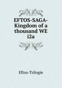 EFTOS-SAGA-Kingdom of a thousand WE i2a