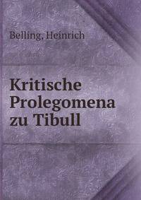 Kritische Prolegomena zu Tibull