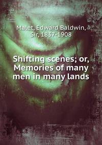 Shifting scenes; or, Memories of many men in many lands