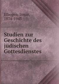 Studien zur Geschichte des judischen Gottesdienstes