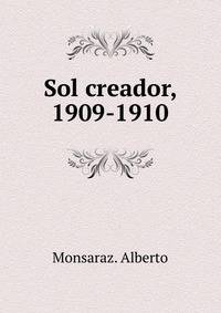 Sol creador, 1909-1910